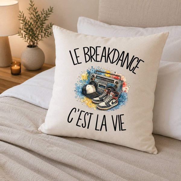 Housse de Coussin Le breakdance c'est la vie