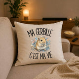 Housse de Coussin Ma gerbille c'est ma vie
