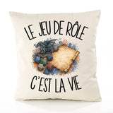 Housse de Coussin Le jeu de rôle c'est la vie