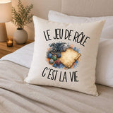 Housse de Coussin Le jeu de rôle c'est la vie