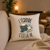 Housse de Coussin L'écriture c'est la vie