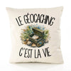 Housse de Coussin Le géocaching c'est la vie