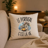 Housse de Coussin Le Portugal c'est la vie
