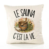 Housse de Coussin Le sauna c'est la vie