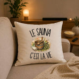 Housse de Coussin Le sauna c'est la vie
