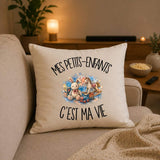 Housse de Coussin Mes petits-enfants c'est ma vie