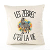 Housse de Coussin Les zèbres c'est la vie