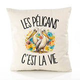 Housse de Coussin Les pélicans c'est la vie
