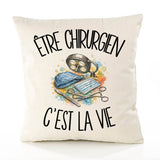 Housse de Coussin Être chirurgien c'est la vie