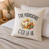 Housse de Coussin Être puéricultrice c'est la vie