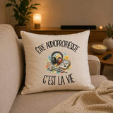 Housse de Coussin Être audioprothésiste c'est la vie