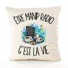 Housse de Coussin Être manip radio c'est la vie