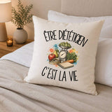 Housse de Coussin Être diététicien c'est la vie