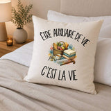 Housse de Coussin Être auxiliaire de vie c'est la vie