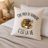 Housse de Coussin Être prof de français c'est la vie