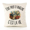 Housse de Coussin Être prof d'anglais c'est la vie