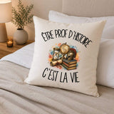 Housse de Coussin Être prof d'histoire c'est la vie