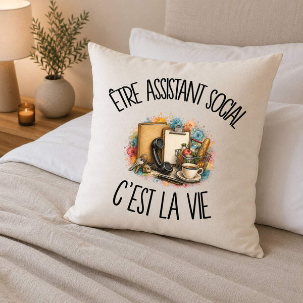 Housse de Coussin Être assistant social c'est la vie