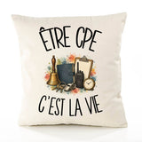 Housse de Coussin Être CPE c'est la vie