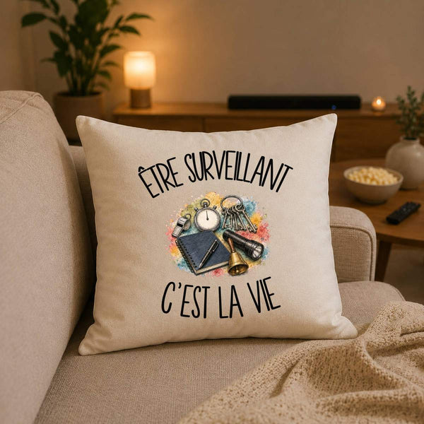 Housse de Coussin Être surveillant c'est la vie