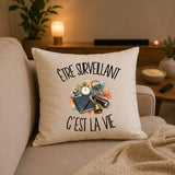 Housse de Coussin Être surveillant c'est la vie