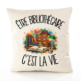 Housse de Coussin Être bibliothécaire c'est la vie
