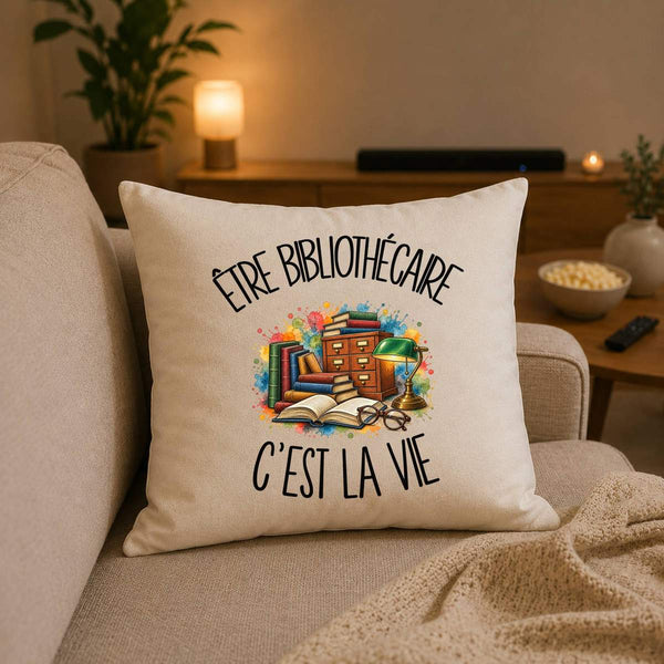 Housse de Coussin Être bibliothécaire c'est la vie