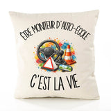 Housse de Coussin Être moniteur d'auto-école c'est la vie