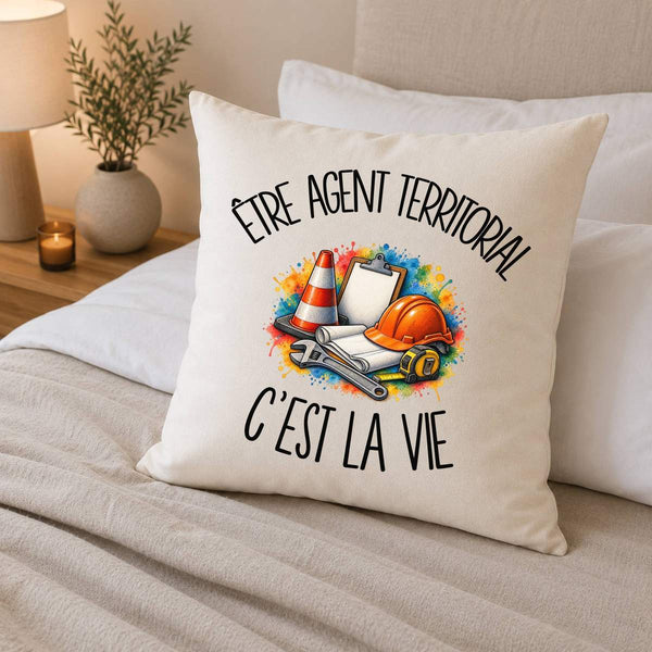 Housse de Coussin Être agent territorial c'est la vie
