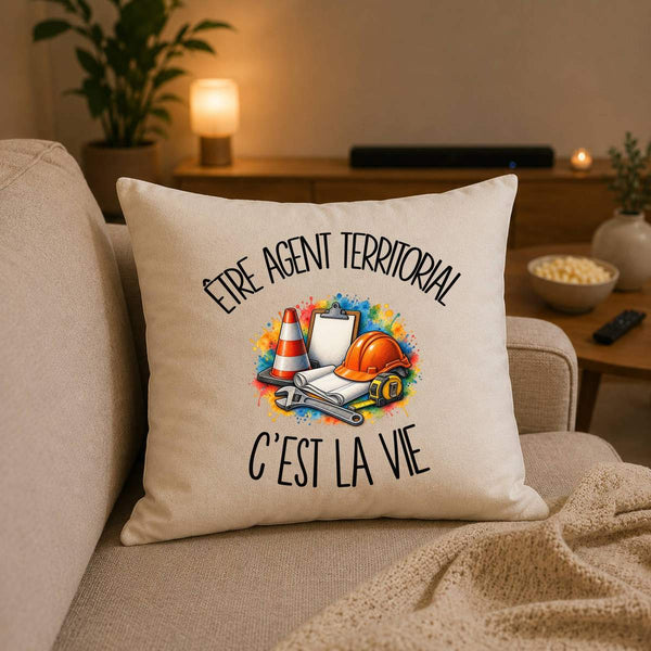 Housse de Coussin Être agent territorial c'est la vie