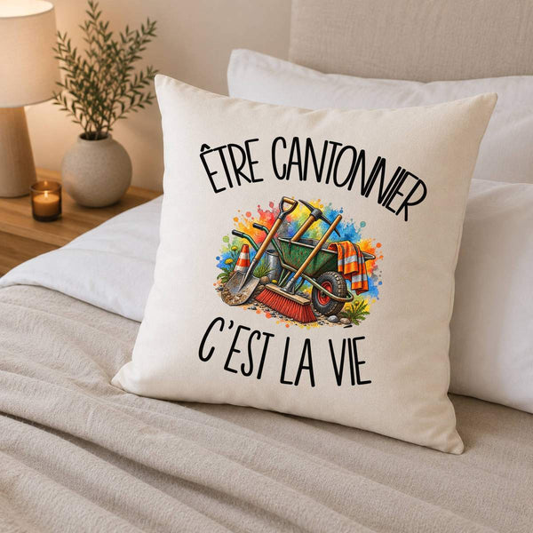 Housse de Coussin Être cantonnier c'est la vie
