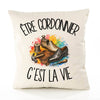 Housse de Coussin Être cordonnier c'est la vie