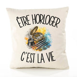 Housse de Coussin Être horloger c'est la vie