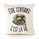Housse de Coussin Être couturier c'est la vie