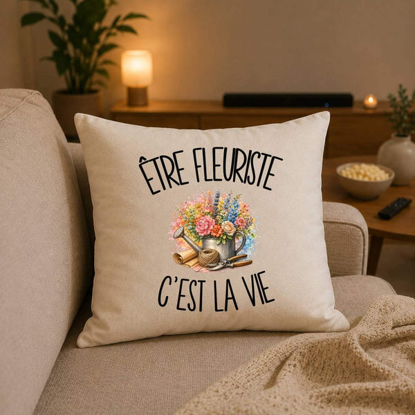 Housse de Coussin Être fleuriste c'est la vie