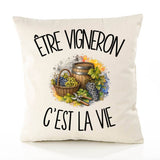 Housse de Coussin Être vigneron c'est la vie