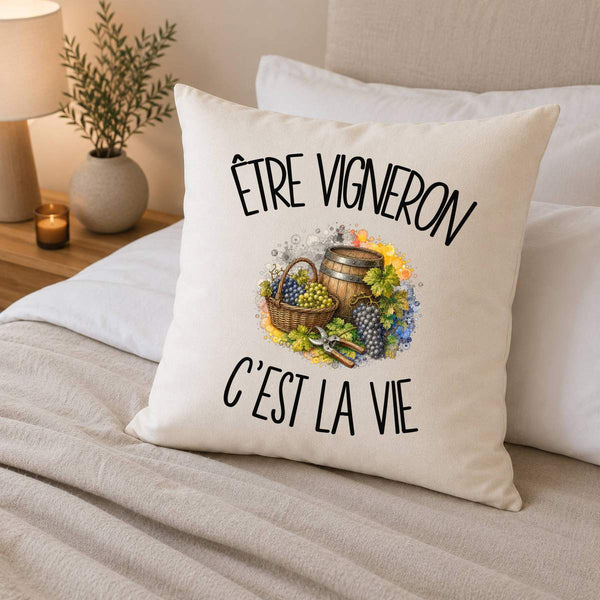 Housse de Coussin Être vigneron c'est la vie
