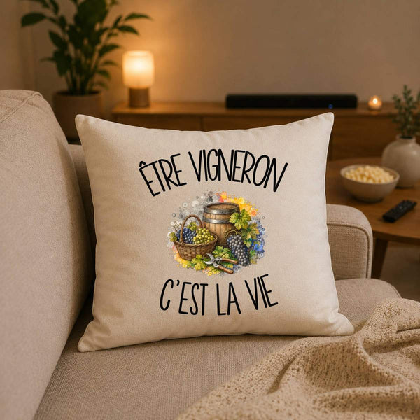 Housse de Coussin Être vigneron c'est la vie