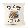 Housse de Coussin Être pêcheur c'est la vie