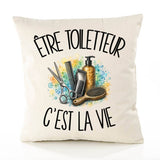 Housse de Coussin Être toiletteur c'est la vie