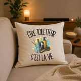 Housse de Coussin Être toiletteur c'est la vie