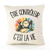 Housse de Coussin Être contrôleur c'est la vie