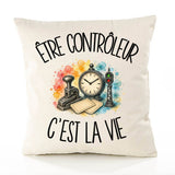 Housse de Coussin Être contrôleur c'est la vie