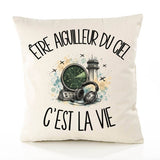 Housse de Coussin Être aiguilleur du ciel c'est la vie