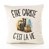 Housse de Coussin Être cariste c'est la vie