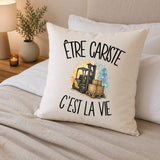 Housse de Coussin Être cariste c'est la vie