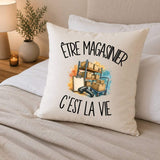 Housse de Coussin Être magasinier c'est la vie