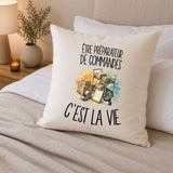 Housse de Coussin Être préparateur de commandes c'est la vie