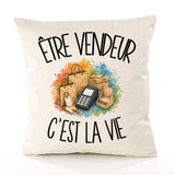 Housse de Coussin Être vendeur c'est la vie