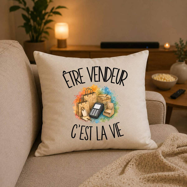 Housse de Coussin Être vendeur c'est la vie